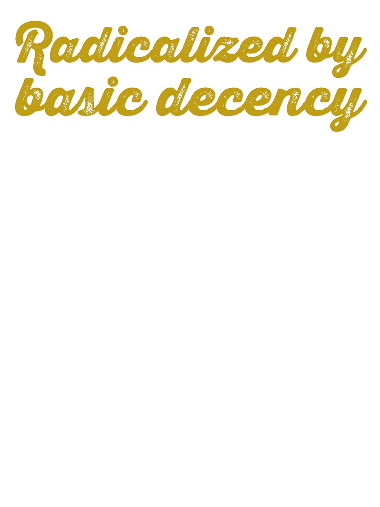 Radicalized By Basic Decency V2 - Dijon by sillyjess