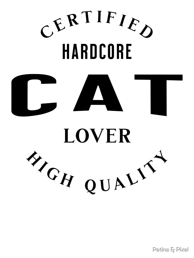 Certified Hardcore Cat Lover Funny Cat Lover Gift by Patina & Pixel