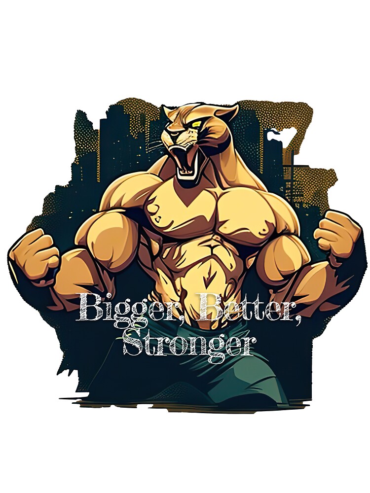 Bigger, Better, StrongerDesignBodybuilding Fitness Gym Workout Exercise Merch Print Design by tengamerx