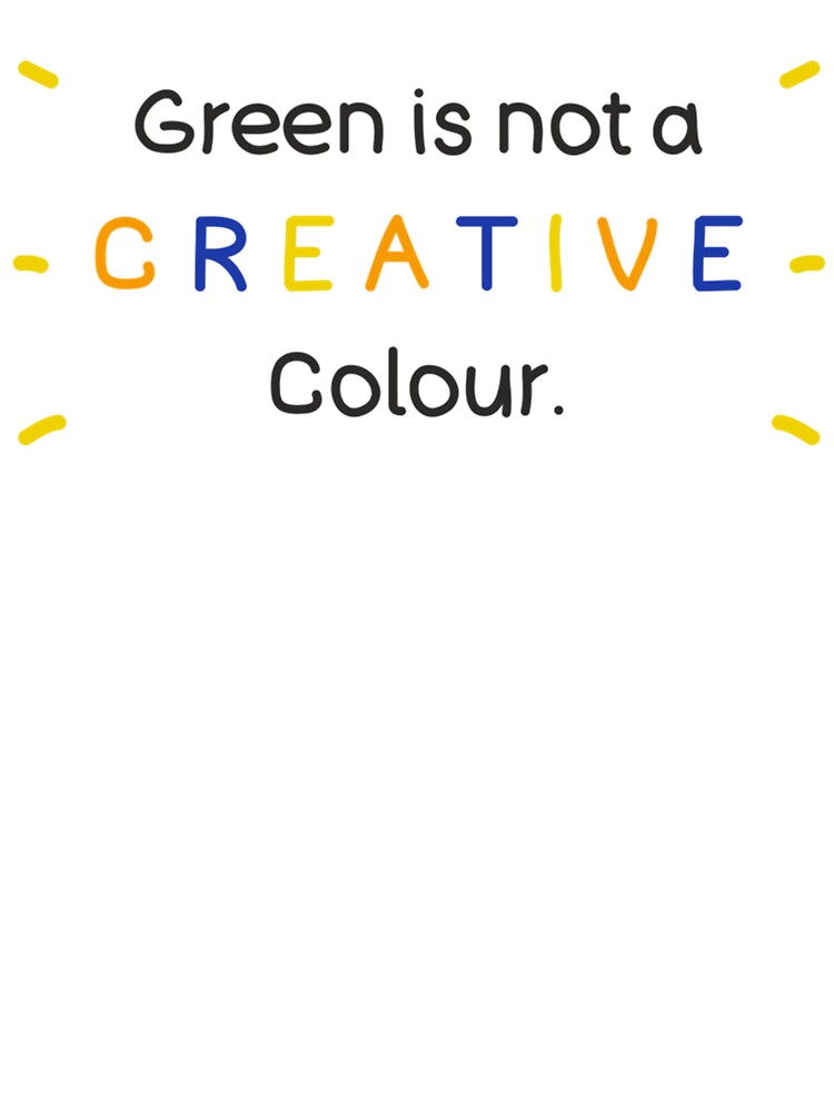 Green Is Not a Creative Color - Meme by UKAmobile