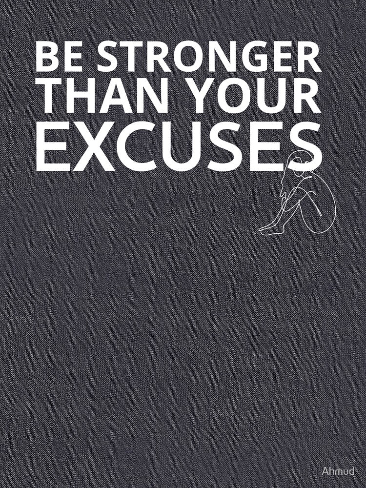 Be Stronger Than Your Excuses by Super Perception