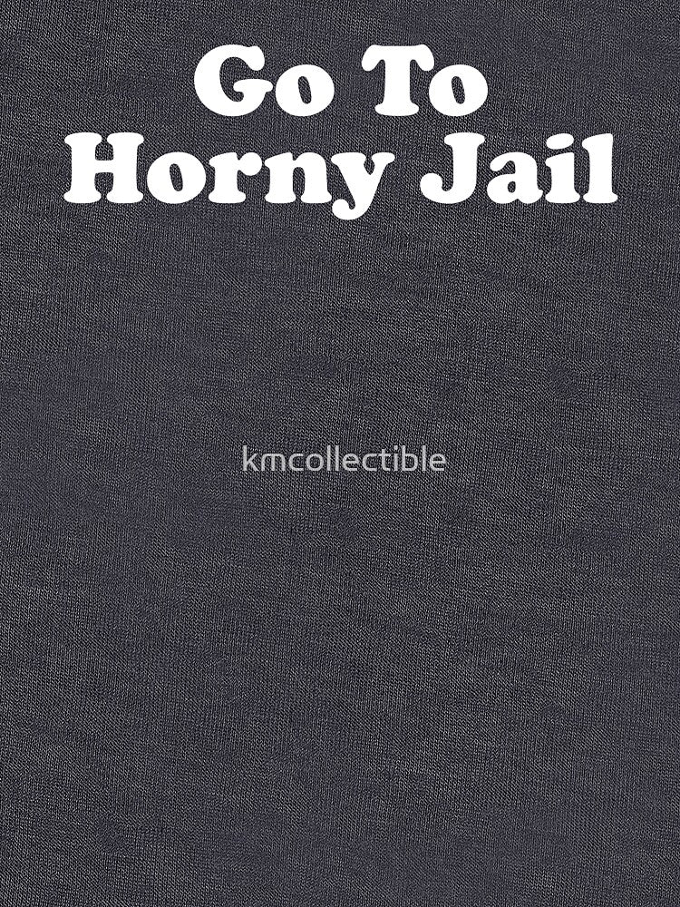 Funny Goth Gift Funny Meme Gift Go To Horny Jail by kmcollectible