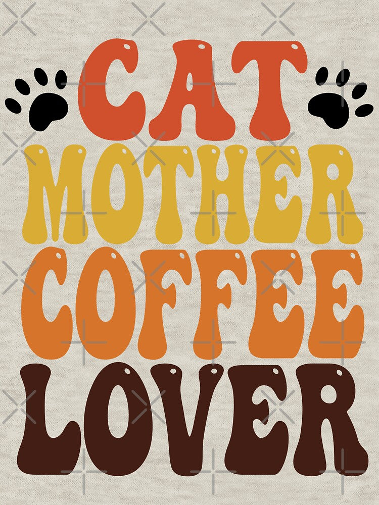 Cat Mother Coffee Lover by GraffiniTee
