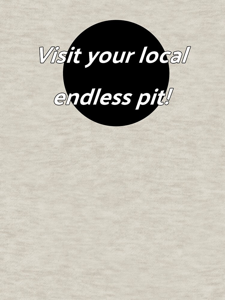 Visit your local endless pit! by punkauracrystal