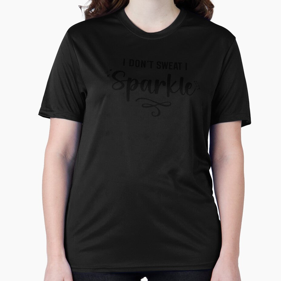 I Don't Sweat I Sparkle Black Text by inspiredalike