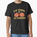 Stop Staring at My Pumpkins T-Shirt | Funny Halloween Tee by AllStarMerch