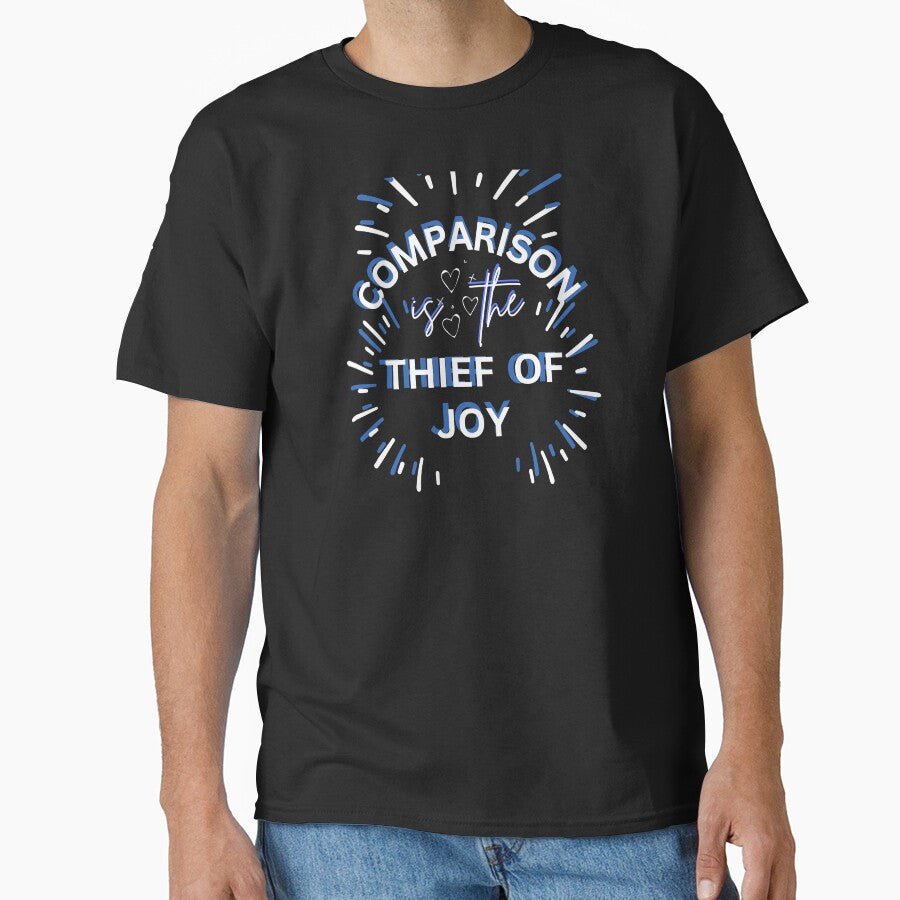 Comparison Is The Thief Of Joy by HotNerdShirts