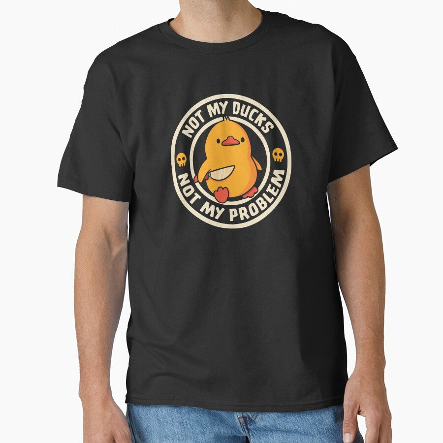 Not My Ducks Not My Problem by Tobe Fonseca by Tobe Fonseca®