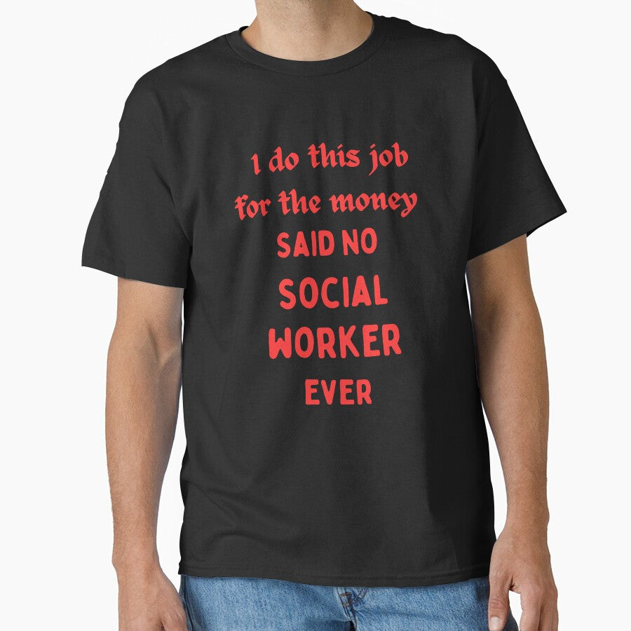 I Do This For Money Said No Social Worker Novelty Funny by AllThatIsWelsh