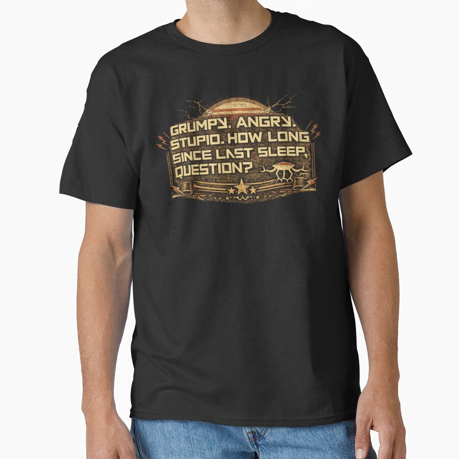 Grumpy Angry Stupid How Long Since Last Sleep Shirt, Project Hail Mary Rocky Meme Tee by LBERRA