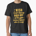 Funny Sarcastic Humor I Wish I Could Drop My Body Off At The Gym & Pick It Back Up When It’s Ready! by fantasticdesign