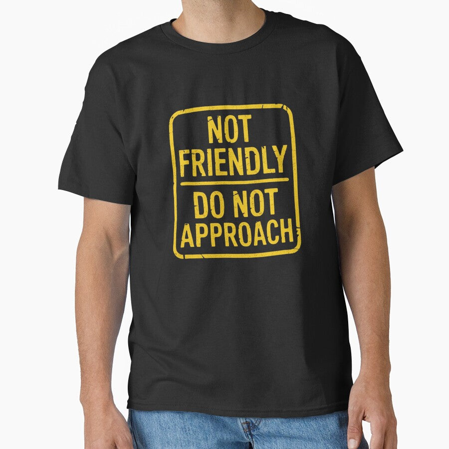 Not Friendly Do Not Approach Funny Introvert Warning Saying by sinkedink
