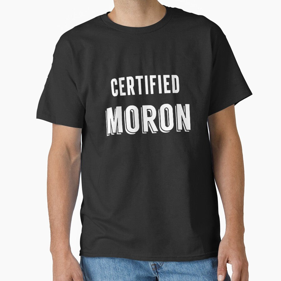 Certified moron funny by FHdesigns