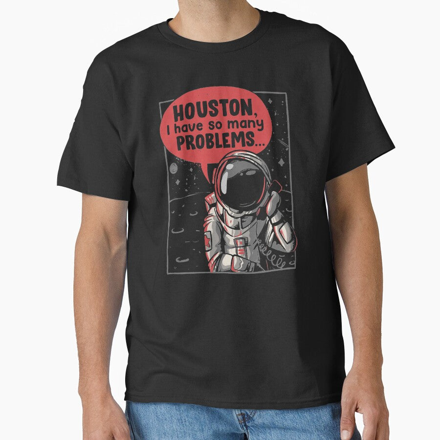 Houston I Have So Many Problems Funny Astronaut by EduEly