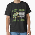 I Got Adhd Attention Deficit Hold Up Is Dat A Frog - by ArleneJene