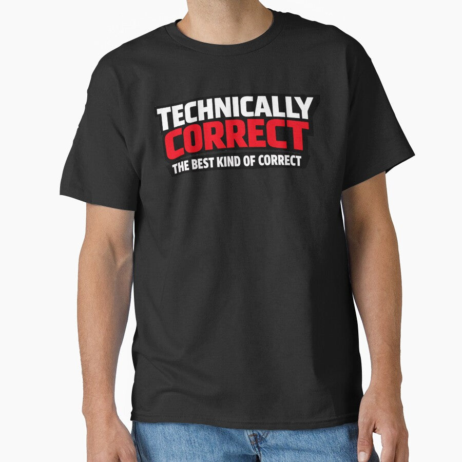 Technically Correct The Best Kind Of Correct Design by TeeTimeTreasure