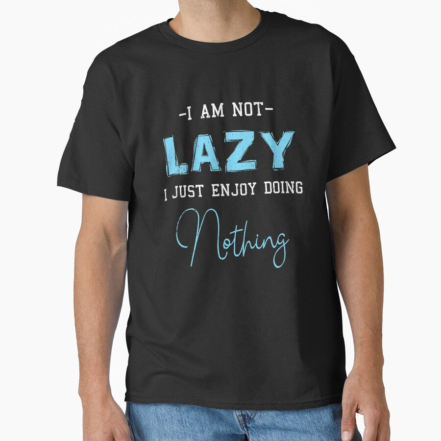 I'm Not Lazy I Just Enjoy Doing Nothing Funny Laziness by kristazzsa112