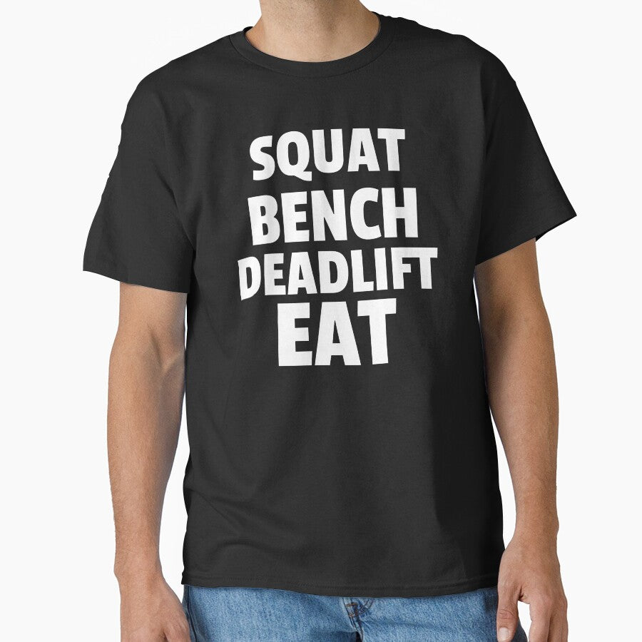 Squat, Bench, Deadlift, Eat by GymMotivation