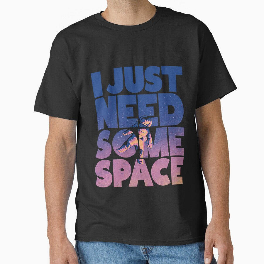 I Just Need Some Space Graphic Printed T-Shirt by KARSCORP