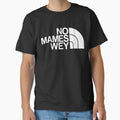NO MAMES WEY FUNNY MEXICAN PHRASE by Mexihumor Store