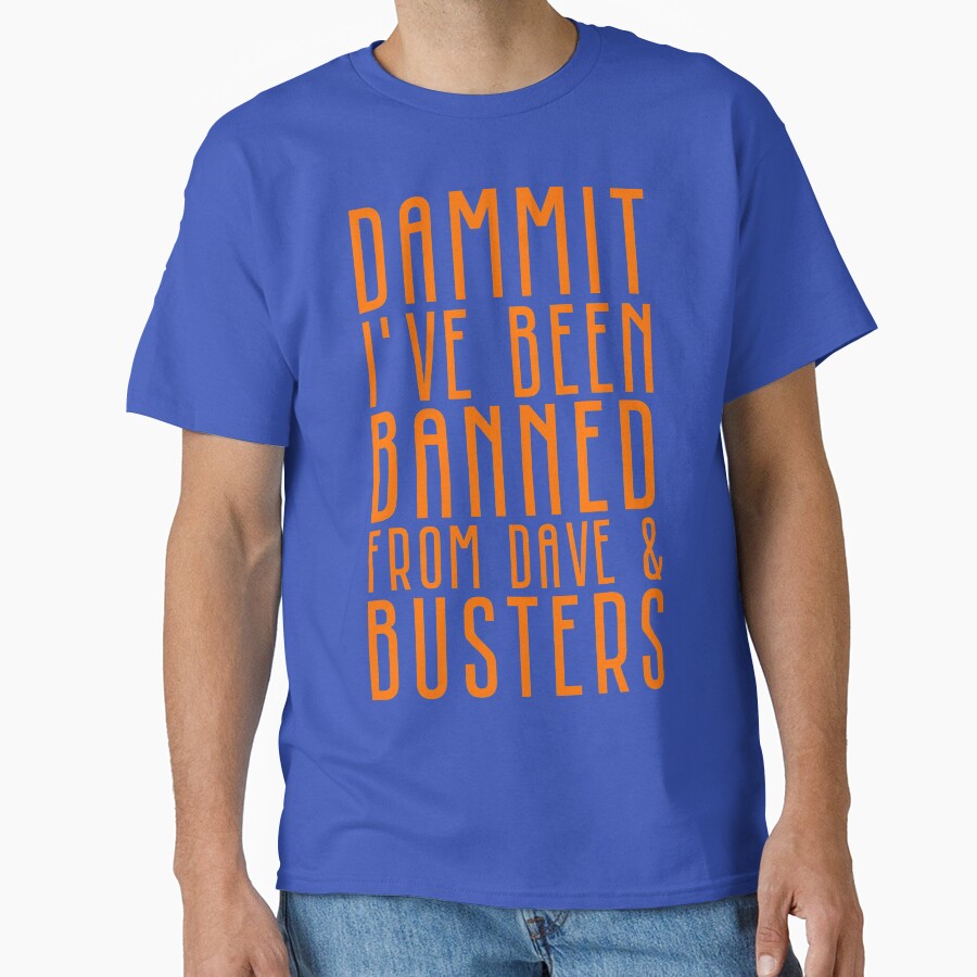 Dammit I've Been Banned From Dave & Busters by Short Form Shop