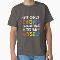 The Only Choice I Made Was To Be Myself – Rainbow Pride Typography Design by zevorgue