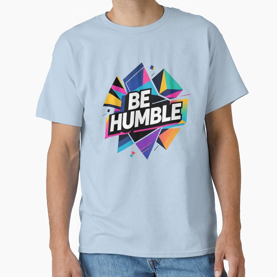 Be Humble Design by AbstractMiracles