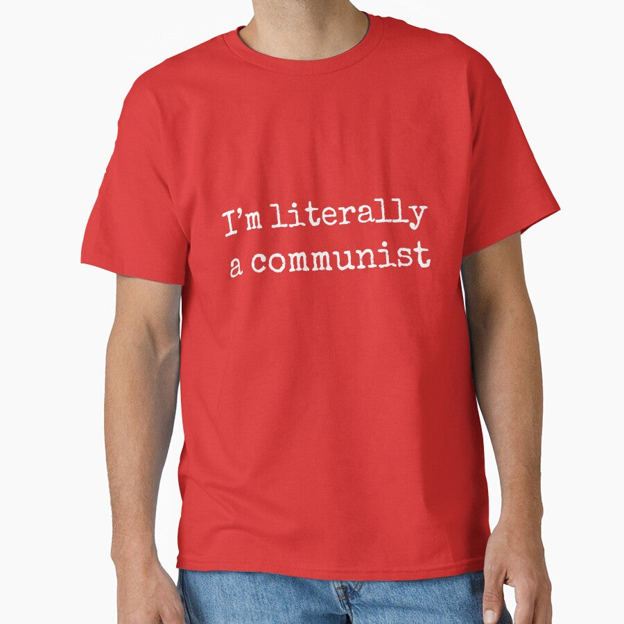 I'm Literally A Communist by Eat the Rich