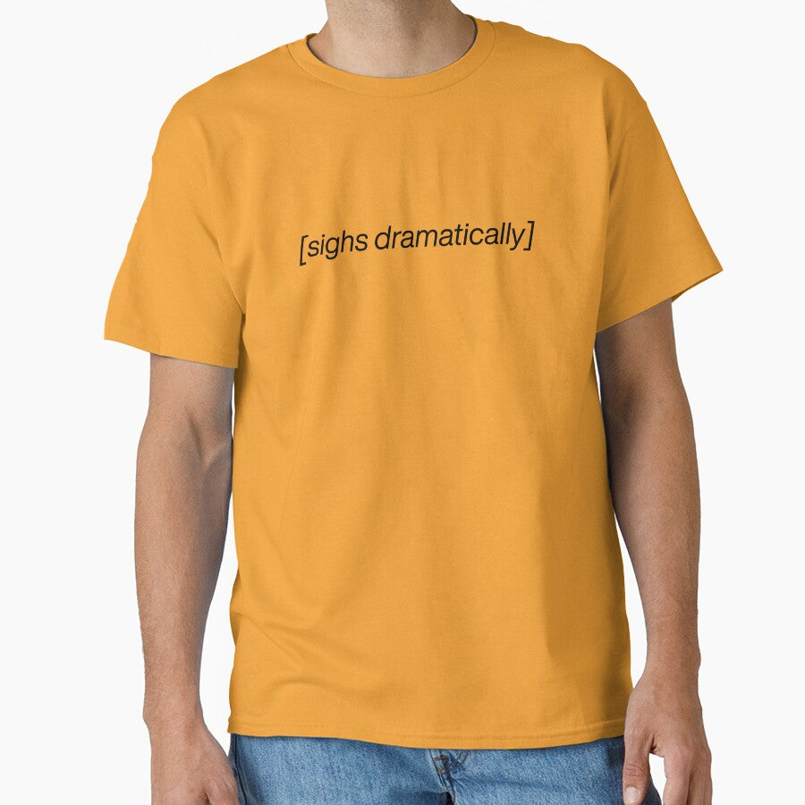[sighs dramatically] Meme Text Design – Funny Reaction Quote by SimplyJasper