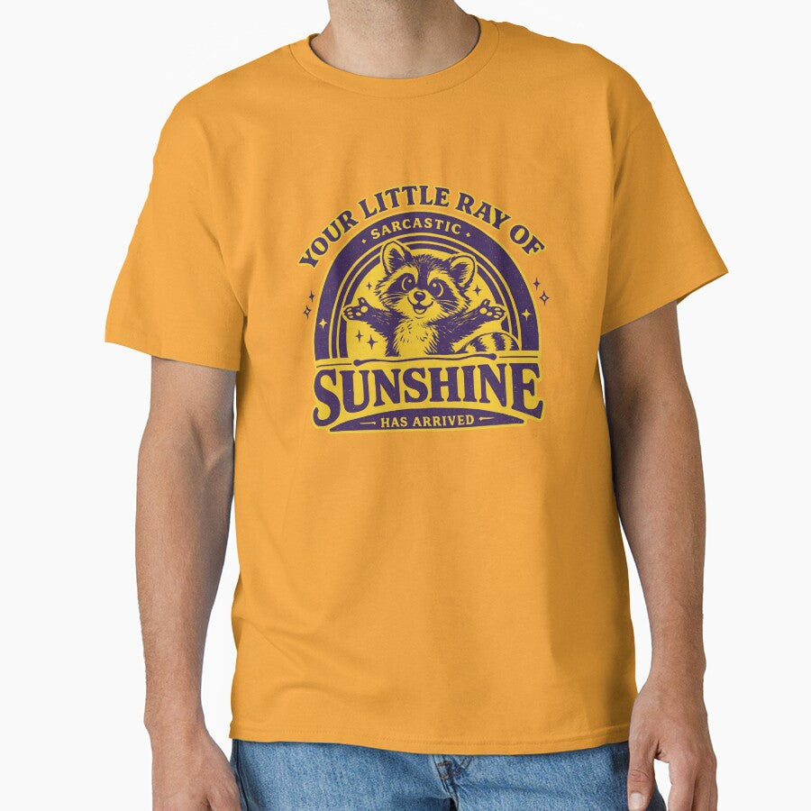 your little ray of sarcastic sunshine Sarcastic Has arrived Design, funny raccoon by AsturShop