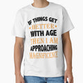 Things Get Better With Age Unisex T Shirt Outfit Design by q4success