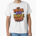 Dream Big Hustle Hard by Whambammy