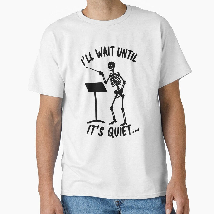I'll Wait Until It's Quiet – Funny Music Teacher Skeleton Design by haitrieuic96