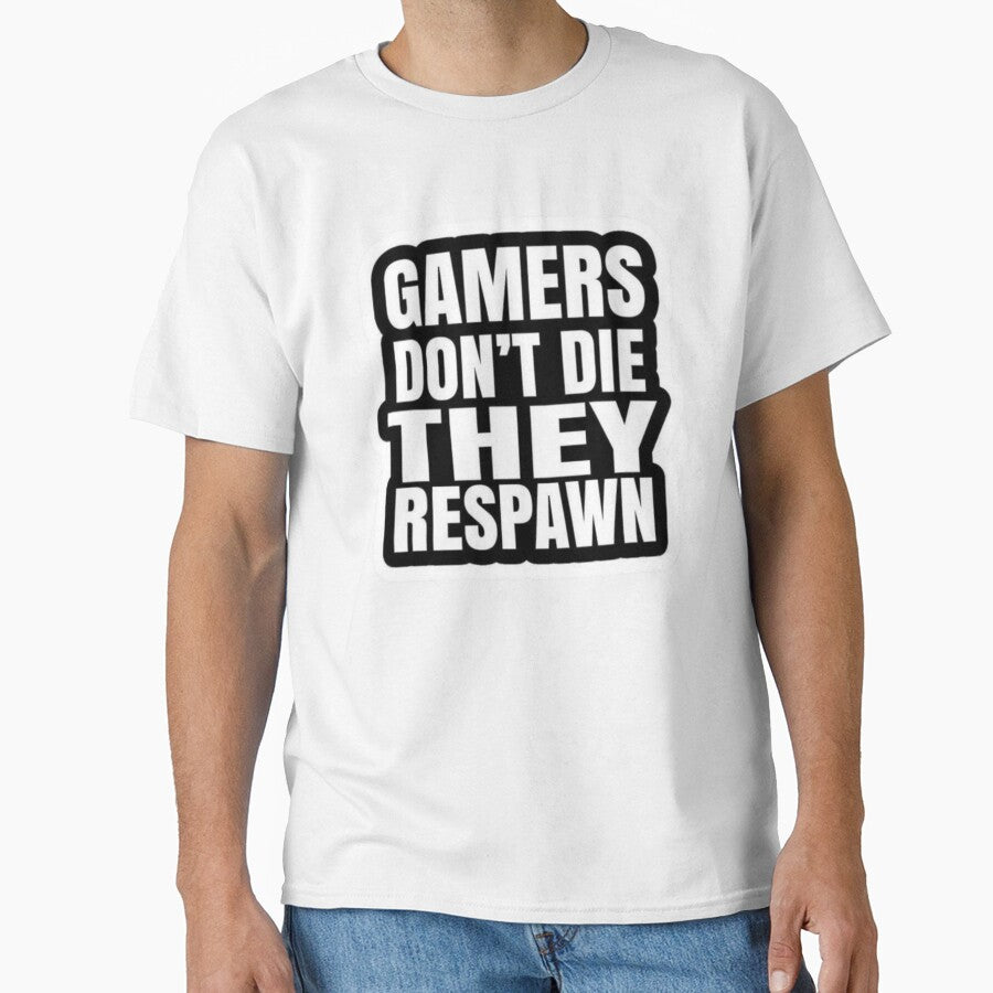 Gamers don't die, They Respawn by GraphicMondaze