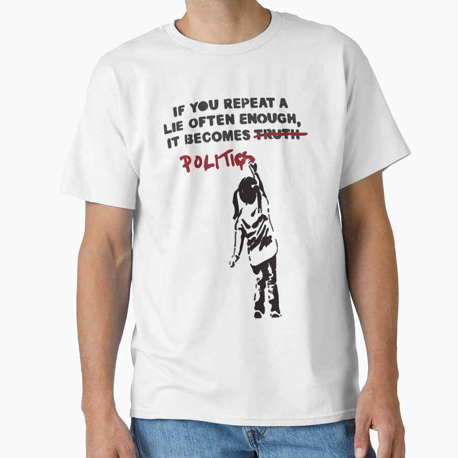 Retro Style Arts Banksy If You Ultimate Secret Repeat A Lie Often You Really Need by NavarRotranShop