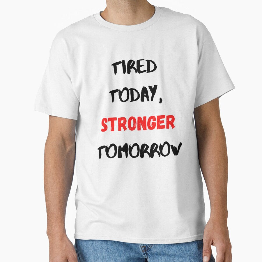 Motivational Quote Inspirational Saying, Tired Today Stronger Tomorrow by Salman Hino