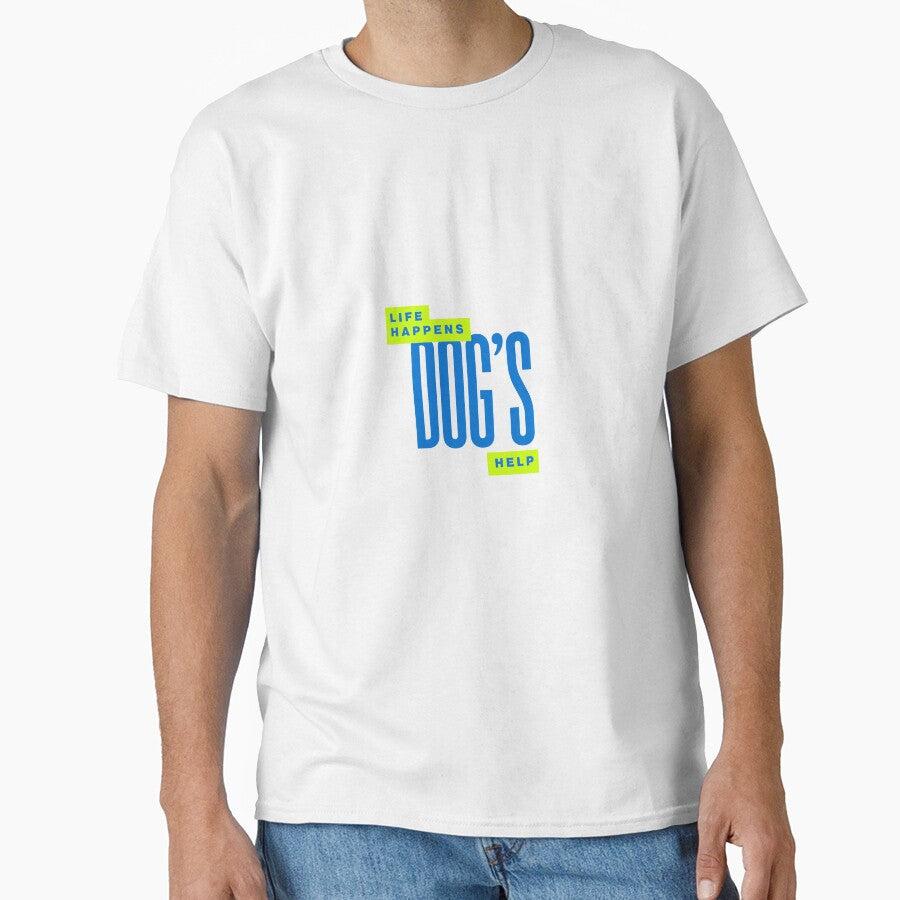 Life Happens Dogs Help Shirt Cute Dog Lover Gift by Refinedpaws
