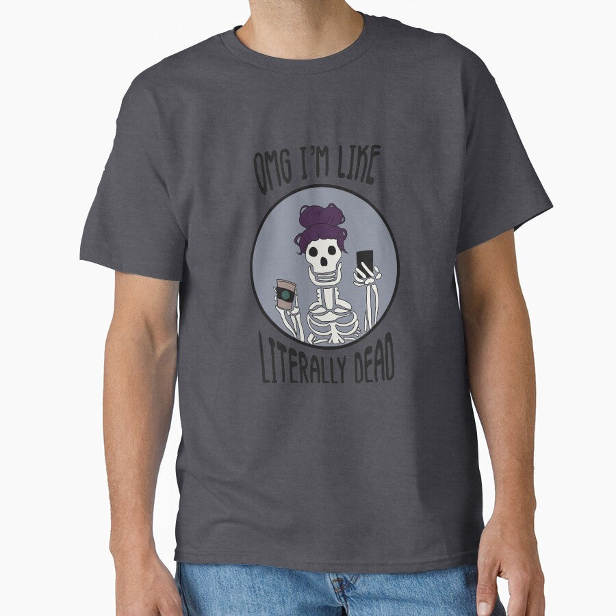 OMG I'm Like Literally Dead Basic Goth by HistoricalNerdy