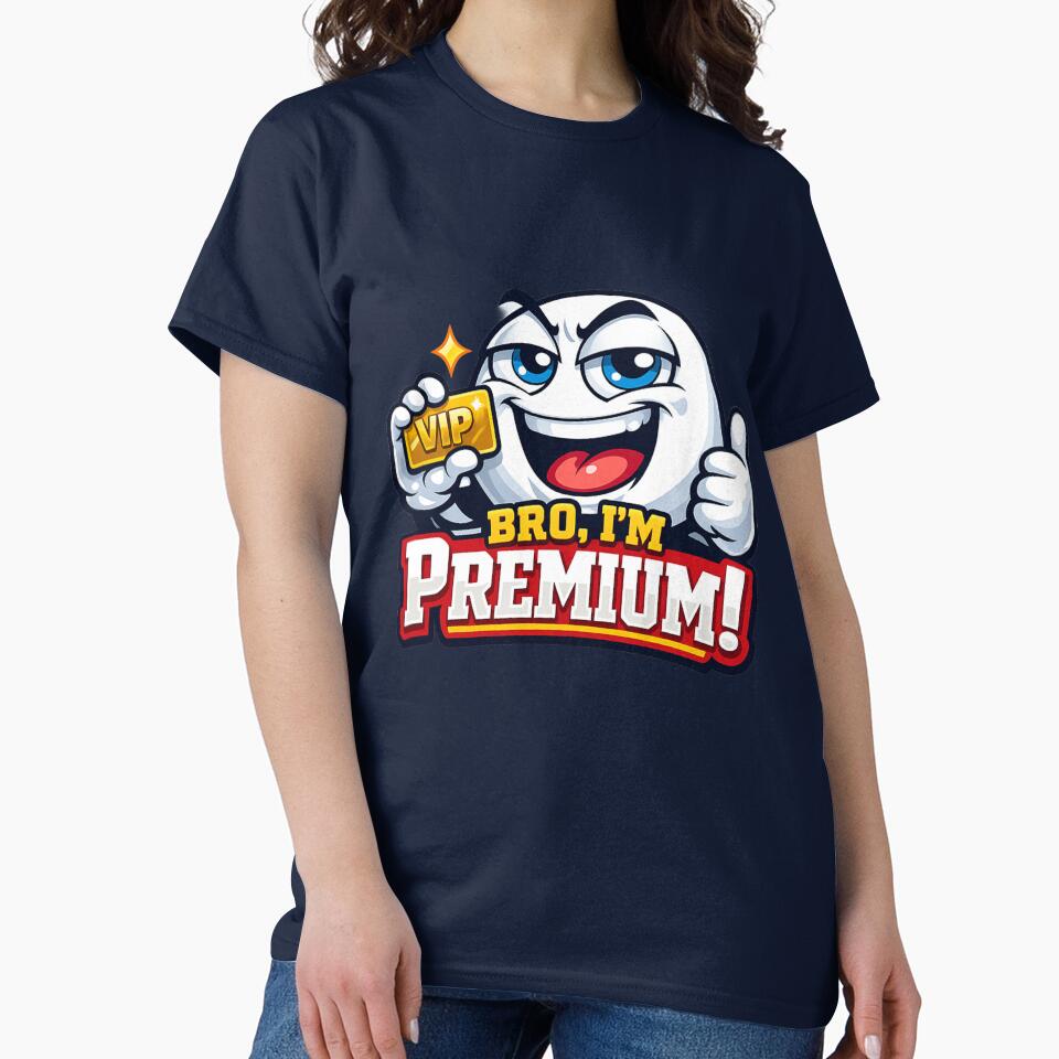Bro, I’m Premium T-Shirt – Funny VIP Gold Card Graphic Tee | Cool Meme Cartoon Shirt for Men & Women by 92160057