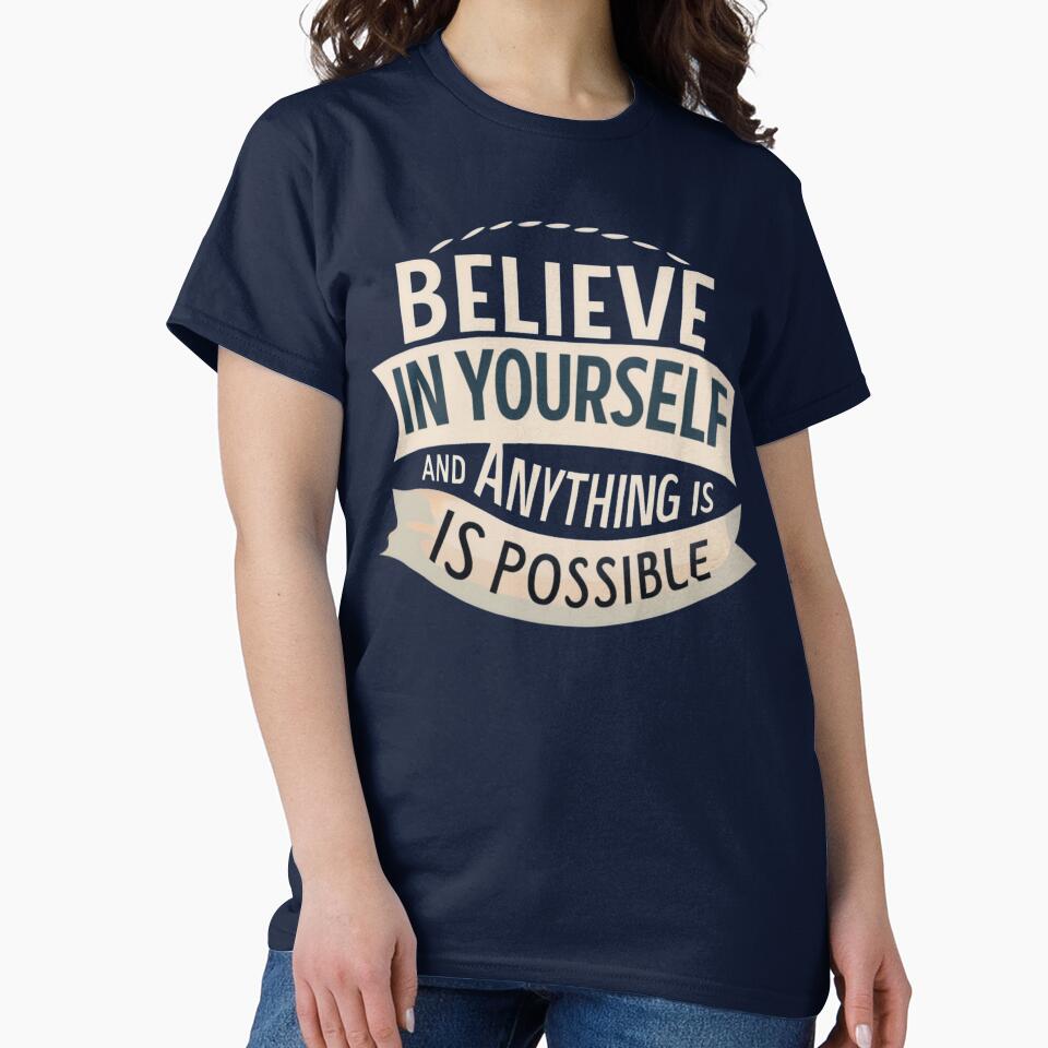 Believe in Yourself and Anything is Possible by VL Store