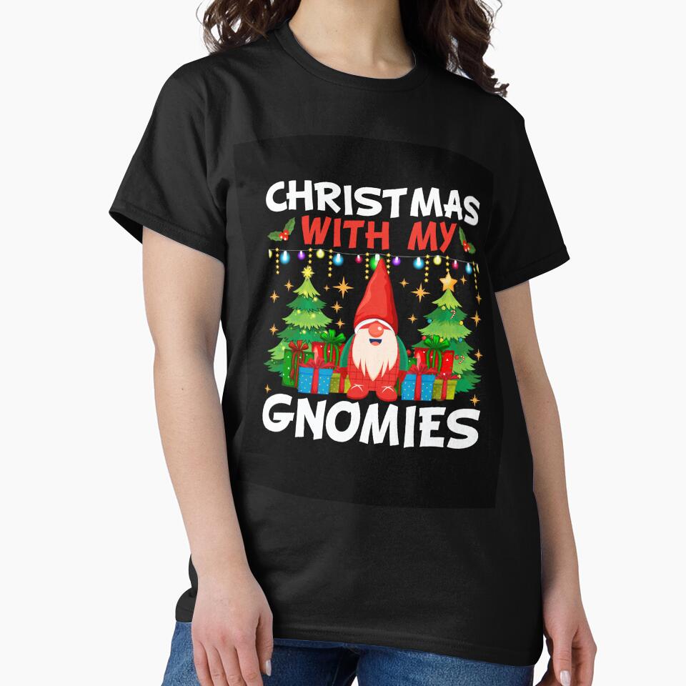 CHRISTMAS WITH MY GNOMIES NOVELTY FUNNY CHRISTMAS by AllThatIsWelsh