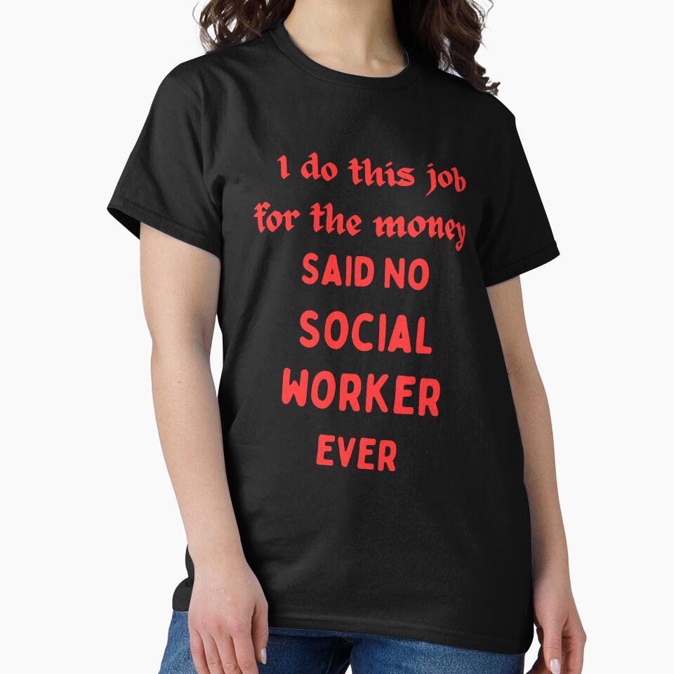 I Do This For Money Said No Social Worker Novelty Funny by AllThatIsWelsh
