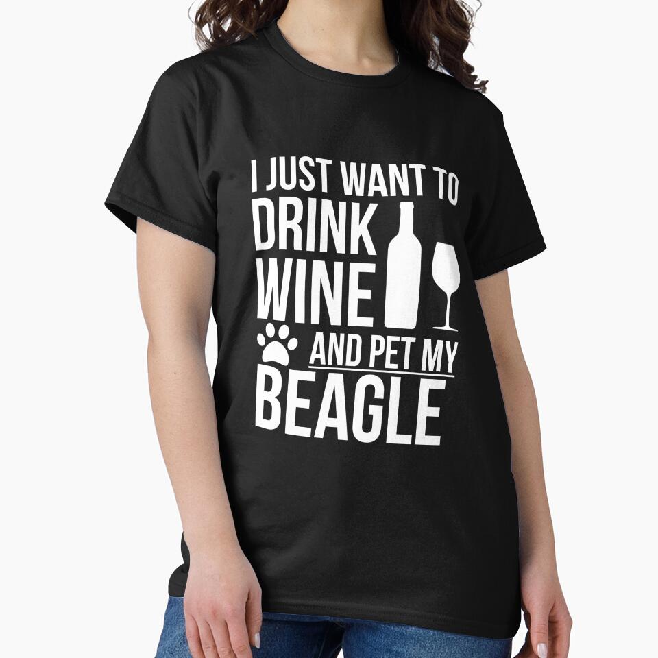 I want to drink wine and pet Beagle Dog Lover Dog Owner by losttribe