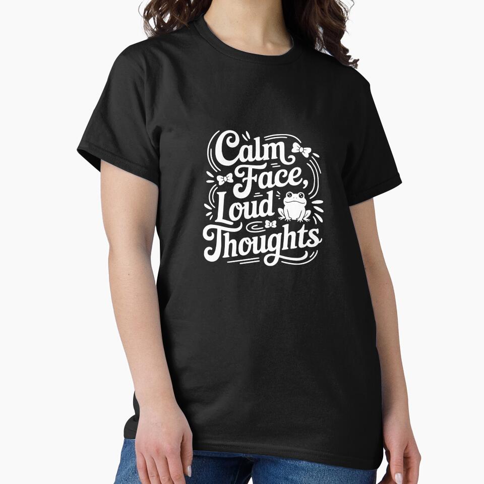 Calm Face Loud Thoughts by theartfulaspie