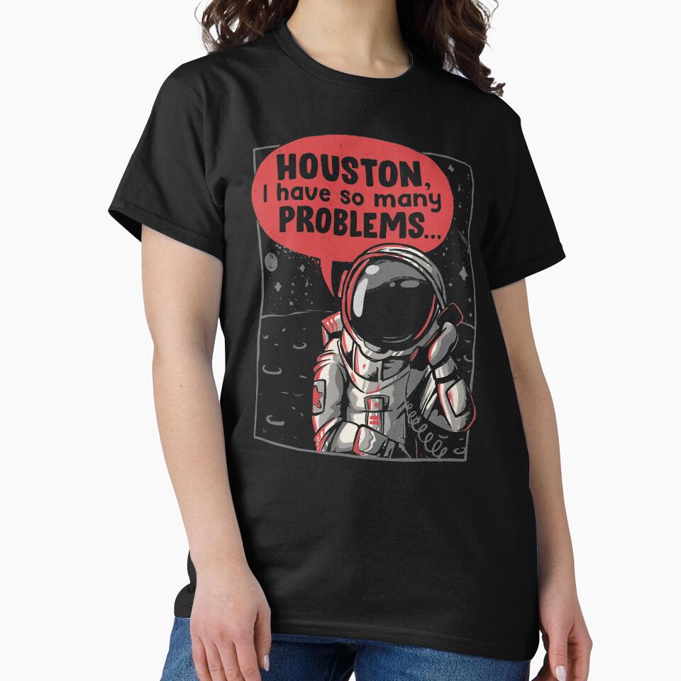 Houston I Have So Many Problems Funny Astronaut by EduEly