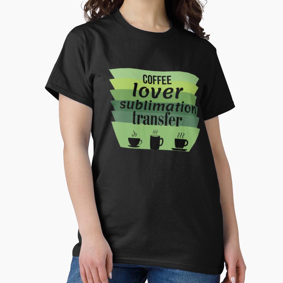 Coffee Lover Sublimation Transfer by DeeCeeFashion