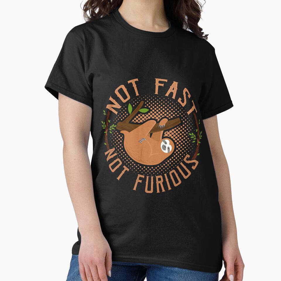 Not Fast Not Furious Funny Sloth Lover by NeverLoseSF