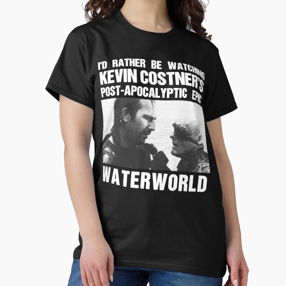 I'd Rather Be Watching Waterworld by GawkArt