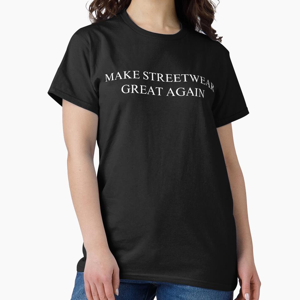 Make Streetwear Great Again by rustyyyyyy