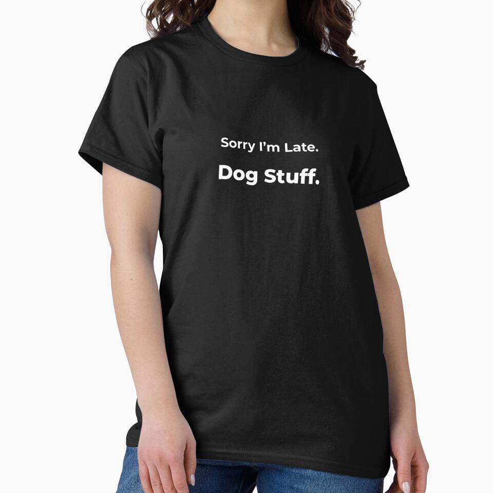 Sorry I’m Late. Dog Stuff. by FWAHAB